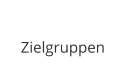 Zielgruppen