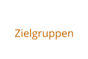 Zielgruppen